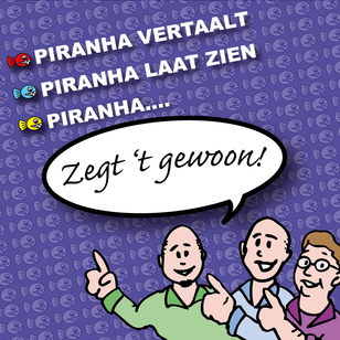 Piranha zegt het